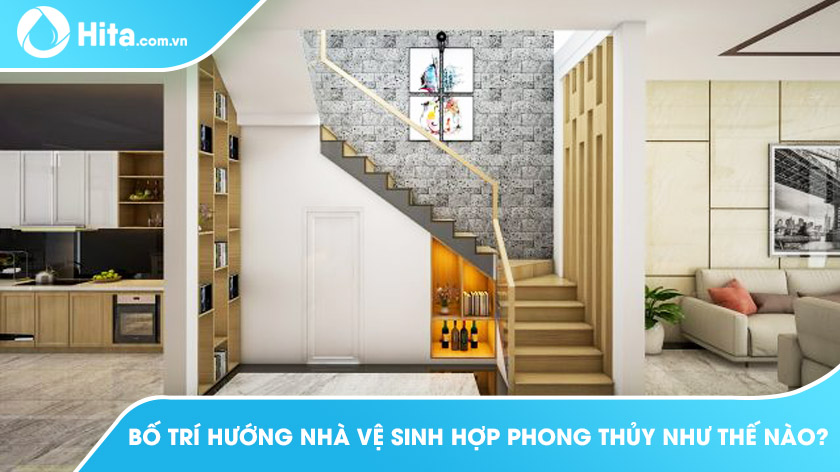 Bố trí hướng nhà vệ sinh hợp phong thủy như thế nào?